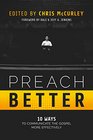 Preach Better 10 Ways to Communicate the Gospel More Effectively