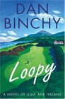 Loopy A Novel of Golf and Ireland