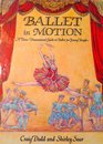 Ballet in Motion A ThreeDimensional Guide to Ballet for Young People