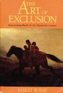 The Art of Exclusion Representing Blacks in the Nineteenth Century
