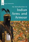 Introduction to Indian Arms and Armour
