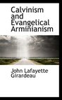 Calvinism and Evangelical Arminianism