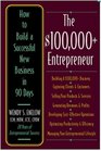 The $100,000+ Entrepreneur: How to Build a Successful New Business in 90 Days