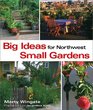 Big Ideas for Northwest Small Gardens