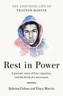 Rest in Power The Enduring Life of Trayvon Martin