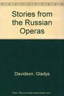 Stories from the Russian Operas