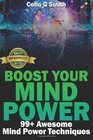 Boost Your Mind Power 99 Awesome Mind Power Techniques