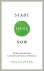 Start Here Now An OpenHearted Guide to the Path and Practice of Meditation