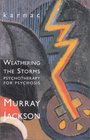 Weathering the Storms Psychotherapy for Psychosis