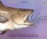 The Cod's Tale A Biography of the Fish that Changed the World