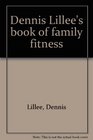 DENNIS LILLEE'S BOOK OF FAMILY FITNESS