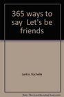 365 ways to say Let's be friends