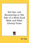 Bill Nye and Boomerang or The Tale of a Meek Eyed Mule and Other Literary Gems