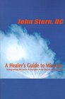 A Healer's Guide to Miracles Integrating Miracle Principles With HandsOn Healing