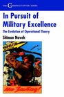 In Pursuit of Military Excellence The Evolution of Operational Theory