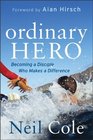 Ordinary Hero Becoming a Disciple Who Makes a Difference