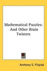 Mathematical Puzzles And Other Brain Twisters