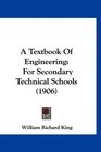 A Textbook Of Engineering For Secondary Technical Schools