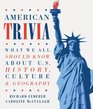 American Trivia What We Should Know About Our Great Nation Fun Facts Riddles Quotes  Quizzes