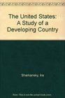 The United States A Study of a Developing Country