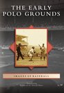 Early Polo Grounds The NY