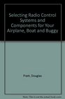 Selecting Radio Control Systems and Components for Your Airplane Boat and Buggy