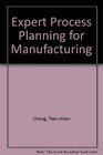 Expert Process Planning for Manufacturing