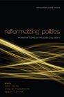 Reformatting Politics Information Technology and Global Civil Society