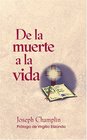 De La Muerte a La Vida (Spanish Edition)