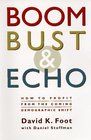 Boom, Bust  Echo: How to Profit from the Coming Demographic Shift