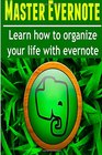 Master Evernote  Learn how to organize your life with Evernote