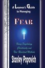 A Layman's Guide to Managing Fear Using Psychology Christianity and NonResistant Methods