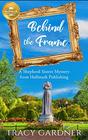 Behind the Frame A Shepherd Sisters Mystery