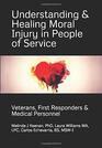 Understanding  Healing Moral Injury in People of Service Veterans First Responders  Medical Personnel