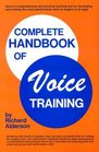 Complete Handbook of Voice Training