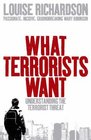 What Terrorists Want Understanding the Enemy Containing the Threat