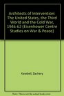 Architects of Intervention The United States the Third World and the Cold War 19461962