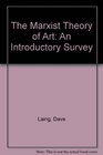 The Marxist Theory of Art An Introductory Survey