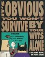 It's Obvious You Won't Survive By Your Wits Alone: A Dilbert Collection