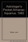 Astrologer's Pocket Almanac Aquarius 1982