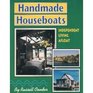 Handmade Houseboats: Independent Living Afloat
