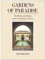 Gardens of Paradise The History and Design of the Great Islamic Gardens