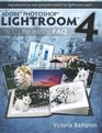 Adobe Photoshop Lightroom 4  The Missing FAQ  Real Answers to Real Questions Asked by Lightroom Users