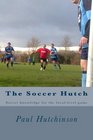 The Soccer Hutch Soccer knowledge for the locallevel game