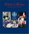 World of Hockey Celebrating a Century of the IIHF