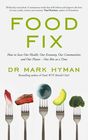 Food Fix How to Save Our Health Our Economy Our Environment and Our Communities  One Bite at a Time