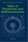 Tales of Physicists and Mathematicians