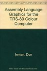 Assembly Language Graphics for the TRS80 Color Computer