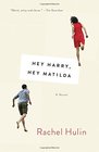 Hey Harry, Hey Matilda: A Novel