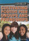Cultivating Positive Peer Groups and Friendships